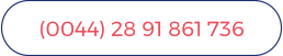 (0044) 28 91 861 736