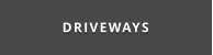 DRIVEWAYS